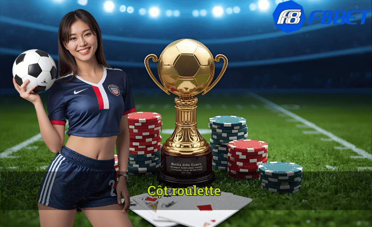 Cột roulette là gì