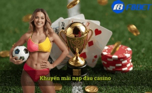 khuyến mãi nạp đầu casino F8bet