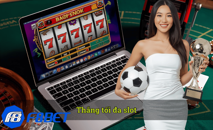 Thắng tối đa slot là gì