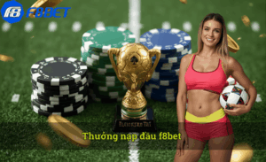 Thưởng nạp đầu F8bet